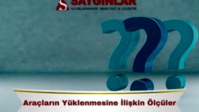 Araçların Yüklenmesine İlişkin Ölçüler