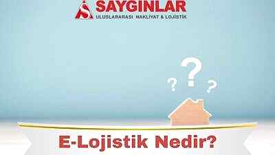 E-Lojistik Nedir?